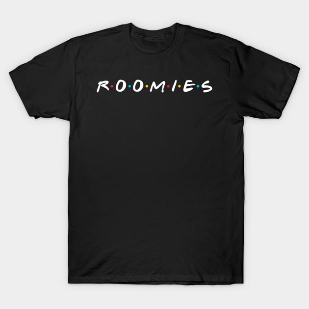 Roomies T-Shirt by gtee